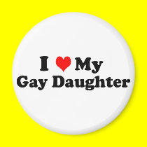 My Gay Daughter magnets by funoriginals My Gay Daughter magnets