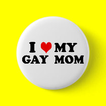 My Gay Mom buttons by funoriginals My Gay Mom buttons