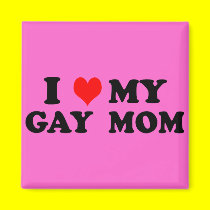 My Gay Mom magnets by funoriginals My Gay Mom magnets