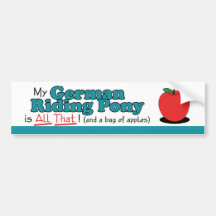 My German Riding Pony is All That! Funny Pony Bumper Sticker