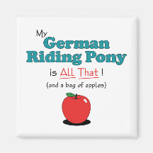 My German Riding Pony is All That! Funny Pony Magnets