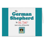My German Shepherd is All That! Greeting Cards
