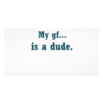 My gf...is a dude. photo cards