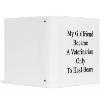 My Girlfriend Became A Veterinarian Only To Heal B Binders