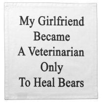 My Girlfriend Became A Veterinarian Only To Heal B Cloth Napkins