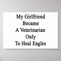 My Girlfriend Became A Veterinarian Only To Heal E Posters