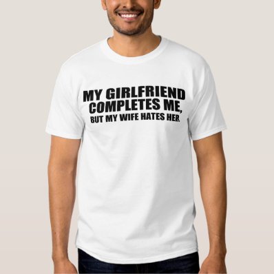 MY GIRLFRIEND COMPLETES ME SHIRT