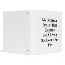 My Girlfriend Doesn't Heal Elephants For A Living