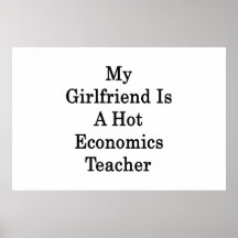 My Girlfriend Is A Hot Economics Teacher Posters