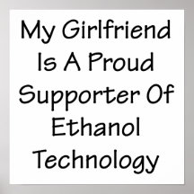 My Girlfriend Is A Proud Supporter Of Ethanol Tech Print
