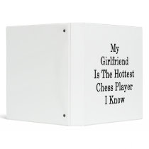 My Girlfriend Is The Hottest Chess Player I Know Vinyl Binder