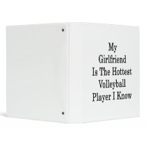 My Girlfriend Is The Hottest Volleyball Player I K Vinyl Binder