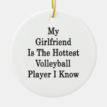 My Girlfriend Is The Hottest Volleyball Player I K Christmas Tree Ornaments