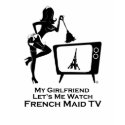 My Girlfriend Let's Me Watch French Maid TV t-shirts