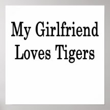 My Girlfriend Loves Tigers Poster