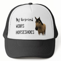 My Girlfriend Wears Horseshoes - Buckskin hats by horsefunny My Girlfriend Wears Horseshoes - Buckskin hats