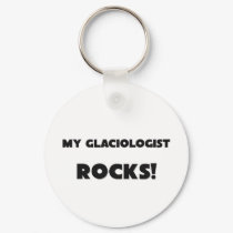 MY Glaciologist ROCKS! keychains by professions MY Glaciologist ROCKS! keychains