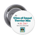 My Glen of Imaal Terrier Mix is All That! Button