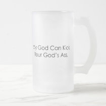 My God Can Kick Your God mugs