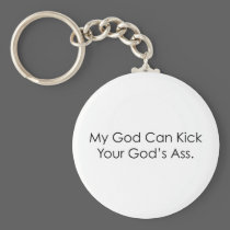 My God Can Kick Your God keychains