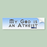 My God is an Atheist bumper stickers
