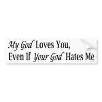 My God Loves You Bumper Sticker