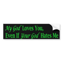 My God Loves You Bumper Stickers