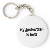 My Godmother Is Hot! Keychain