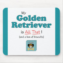 My Golden Retriever is All That! Mousepad