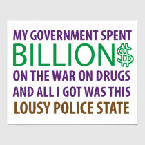 My Gov't Spent Billion$ on the War on Drugs... posters