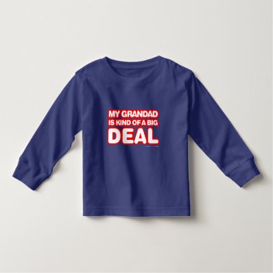 My Grandad Is Kind Of A Big Deal Shirt
