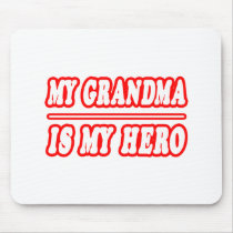 My Grandma Is My Hero mousepads