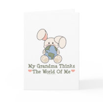 My Grandma Thinks The World Of Me Greeting Card