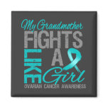 My Grandmother Fights Like a Girl Ovarian Cancer magnets
