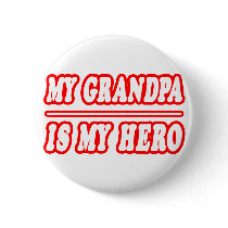 My Grandpa Is My Hero buttons by Proud_Grandpa_Shirts My Grandpa Is My Hero buttons