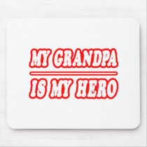 My Grandpa Is My Hero mousepads