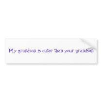 My grandson is cuter than your grandson bumper stickers by QueenRegina My grandson is cuter than your grandson bumper stickers