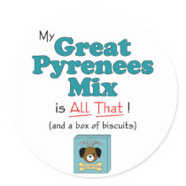 My Great Pyrenees Mix is All That! stickers