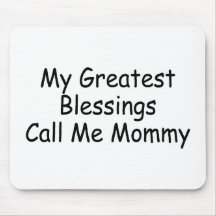 My Greatest Blessings Call Me Mommy Mouse Pad