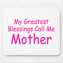 My Greatest Blessings Call Me Mother Mouse Pads