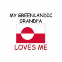 My Greenlandic Grandpa Loves Me t-shirts by flagshirt My Greenlandic Grandpa Loves Me t-shirts