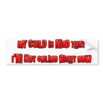 My Guild is Mad I'm Not Online Right Now bumper stickers by GreasyGrandma My Guild is Mad I'm Not Online Right Now bumper stickers