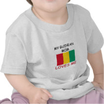 My Guinean Mom Loves Me t-shirts by flagshirt My Guinean Mom Loves Me t-shirts