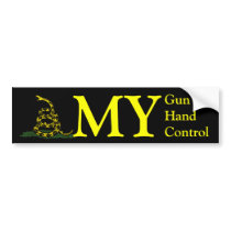 My gun, my hand, my control! bumper sticker