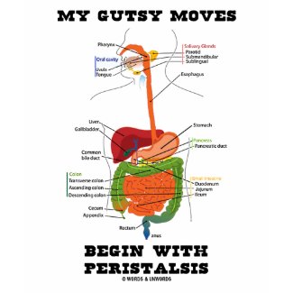 My Gutsy Moves Begin With Peristalsis (Digestive) shirt