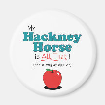 My Hackney Horse is All That! Funny Horse Refrigerator Magnets
