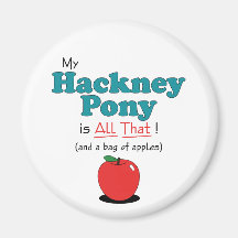 My Hackney Pony is All That! Funny Pony Refrigerator Magnet