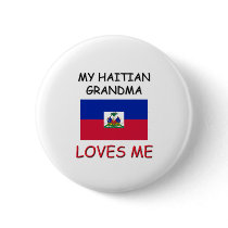 My Haitian Grandma Loves Me buttons by flagshirt My Haitian Grandma Loves Me buttons