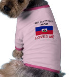 My Haitian Mom Loves Me Dog Shirt
