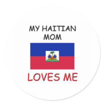 My Haitian Mom Loves Me stickers by flagshirt My Haitian Mom Loves Me stickers